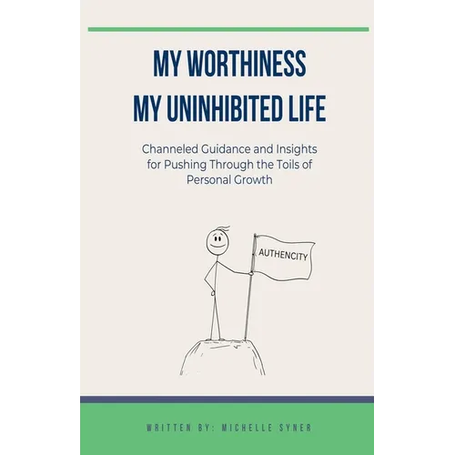 My Worthiness. My Uninhibited Life