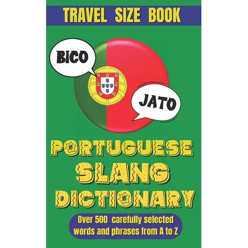Portuguese Slang Dictionary: The Ultimate Guide to Fun and Informal Portuguese.