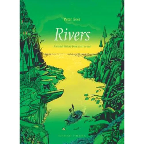 Rivers: A Visual History from River to Sea