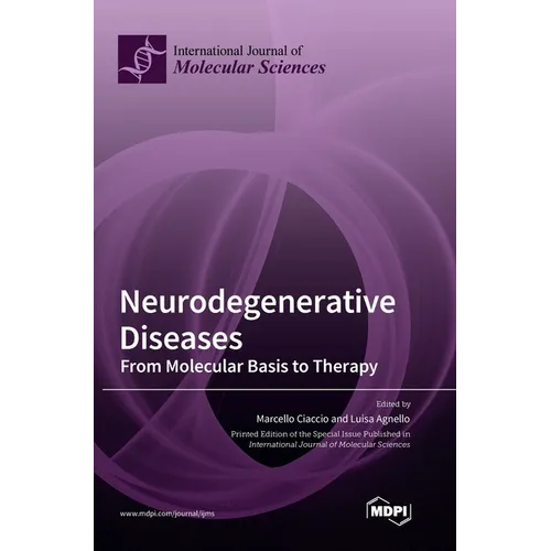 Neurodegenerative Diseases: From Molecular Basis to Therapy