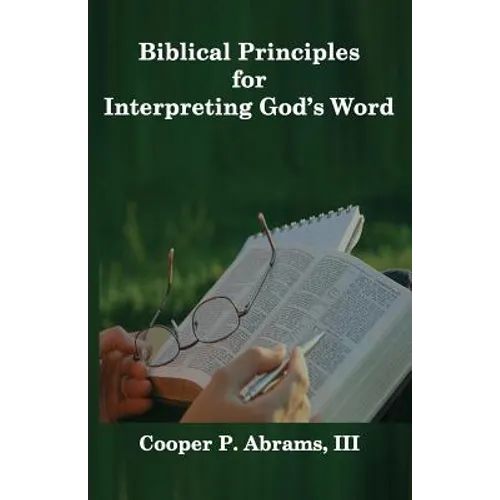 Biblical Principles For Interpreting God's Word