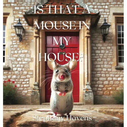 Is That a Mouse in My House?