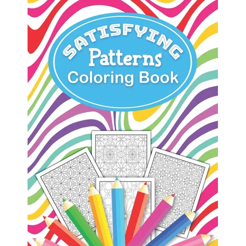 Satisfying Patterns Coloring Book: This Perfect pattern pages Activity for Relaxation and Mindfulness with lovely thick lines to color in for Adults,