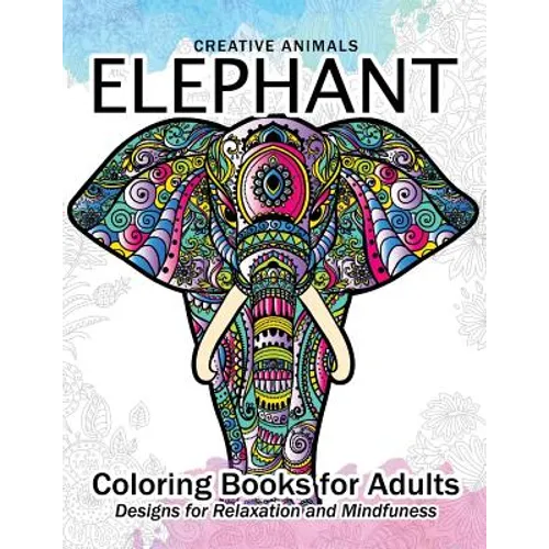 Elephant Coloring Book for Adults: Creative Animals Design for Relaxation and mindfulness