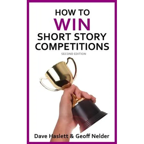 How to Win Short Story Competitions: Second Edition