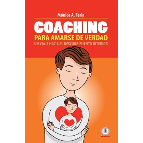 Coaching para amarse de verdad: Un viaje hacia el descubrimiento interior