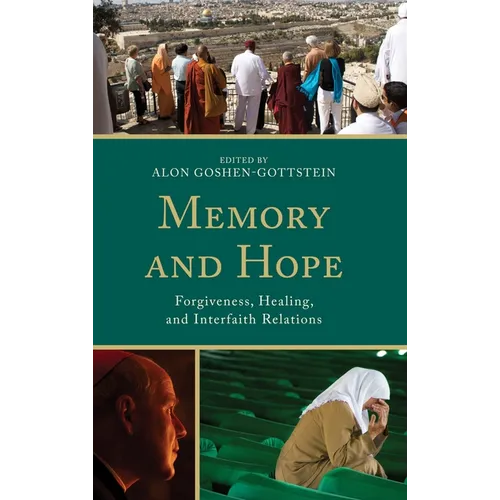 Memory and Hope: Forgiveness, Healing, and Interfaith Relations