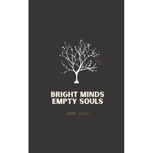Bright Minds Empty Souls