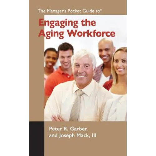 The Manager's Pocket Guide to Engaging the Aging Workforce