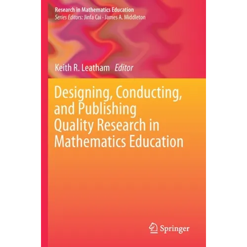 Designing, Conducting, and Publishing Quality Research in Mathematics Education