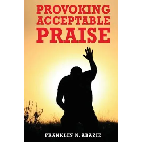 Provoking Acceptable Praise: Praise
