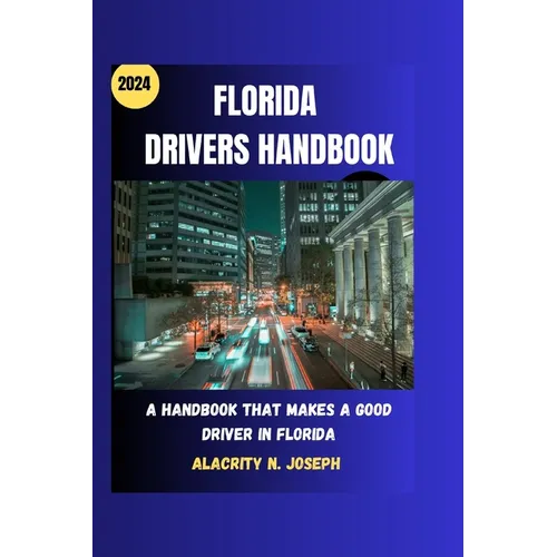Florida drivers handbook 2024: A handbook that makes a good driver in Florida