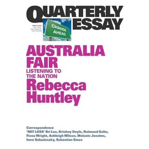 Australia Fair: Listening to the Nation: Quarterly Essay 73