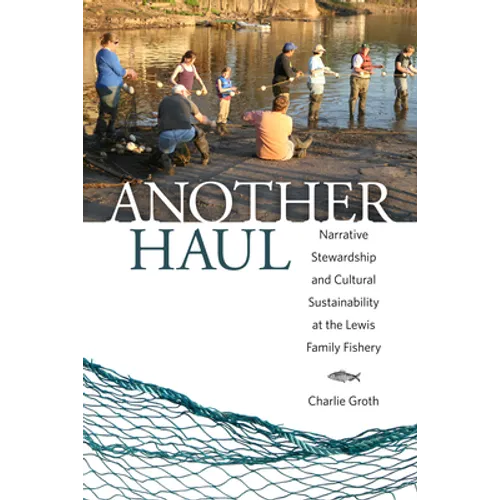 Another Haul: Narrative Stewardship and Cultural Sustainability at the Lewis Family Fishery