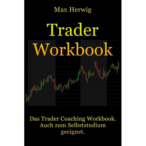 TraderWorkbook: Das Trader Coaching Workbook. Auch zum Selbststudium geeignet.