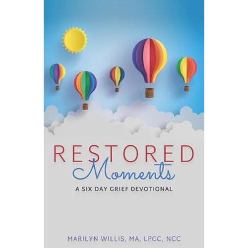 RESTORED Moments: A Six-Day Grief Devotional