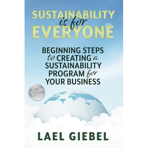 Sustainability is for Everyone: Beginning Steps to Creating a Sustainability Program for Your Business