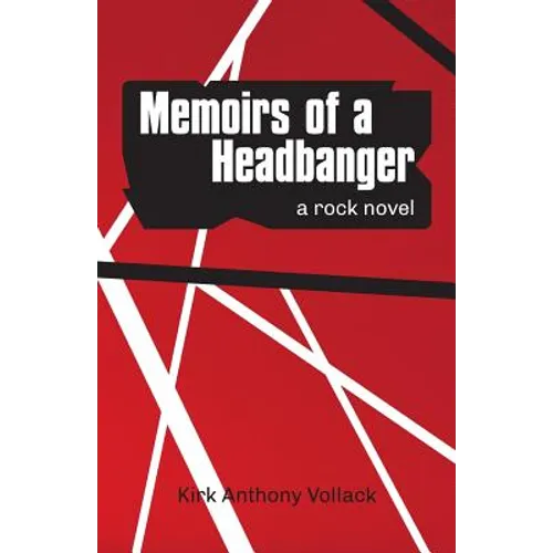 Memoirs of a Headbanger: A Rock Novel