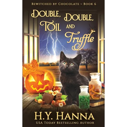 Double, Double, Toil and Truffle: Bewitched By Chocolate Mysteries - Book 6