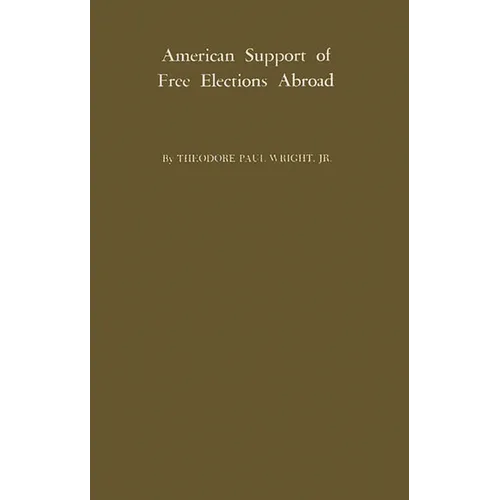 American Support of Free Elections Abroad.