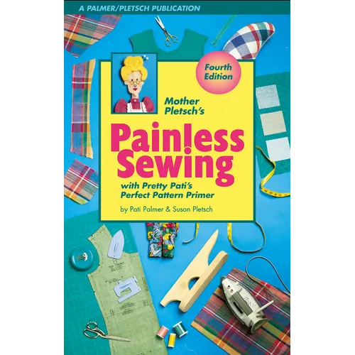 Mother Pletsch's Painless Sewing: With Pretty Pati's Perfect Pattern Primer