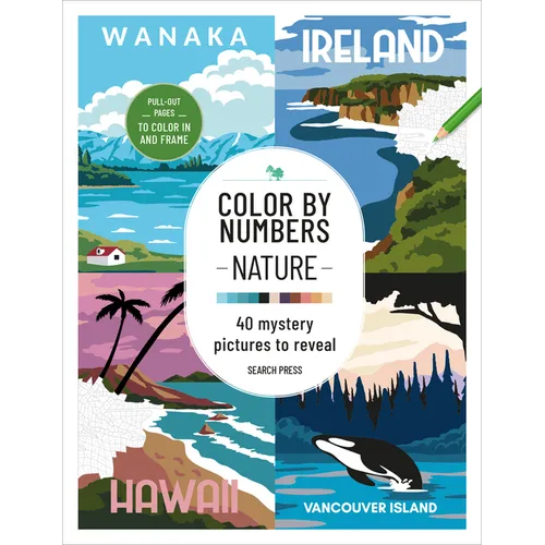 Color by Numbers Nature: 40 Mystery Pictures to Reveal