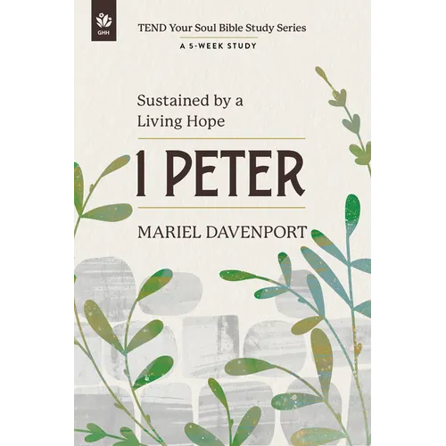 1 Peter: Sustained by a Living Hope, a 5-Week Study