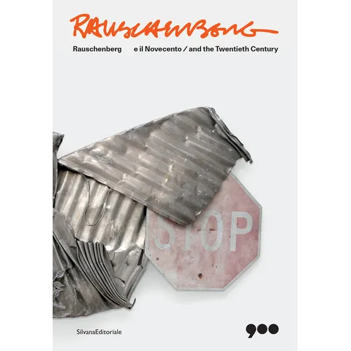 Rauschenberg and the Twentieth Century