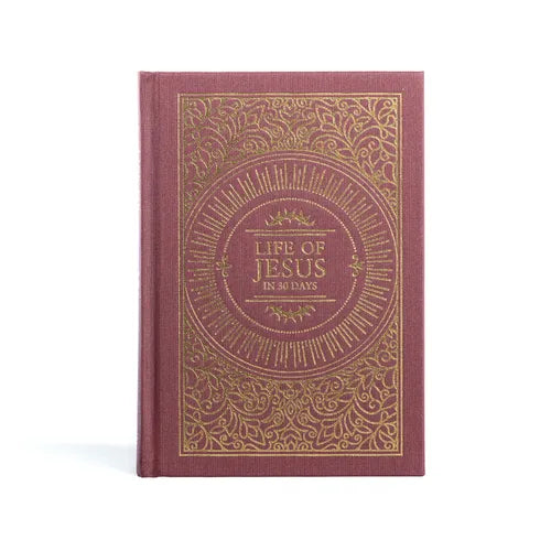 The Life of Jesus in 30 Days: CSB Edition