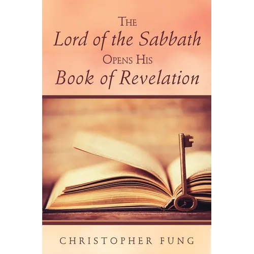 The Lord of the Sabbath Opens His Book of Revelation