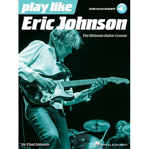 Play Like Eric Johnson the Ultimate Guitar Lesson Book/Online Audio