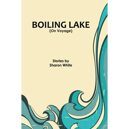 Boiling Lake (On Voyage): short stories