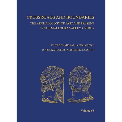 Crossroads and Boundaries: The Archaeology of Past and Present in the Malloura Valley, Cyprus