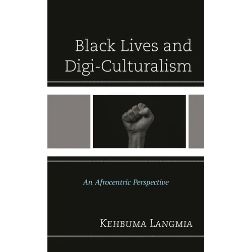 Black Lives and Digi-Culturalism: An Afrocentric Perspective