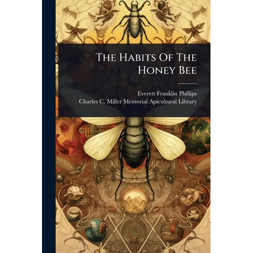 The Habits Of The Honey Bee