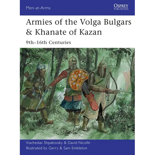 Armies of the Volga Bulgars & Khanate of Kazan: 9th-16th Centuries