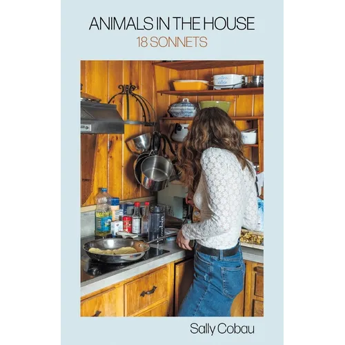 Animals in the House: 18 Sonnets