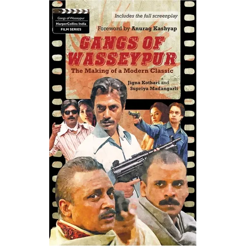 Gangs of Wasseypur: The Making of a Modern Classic
