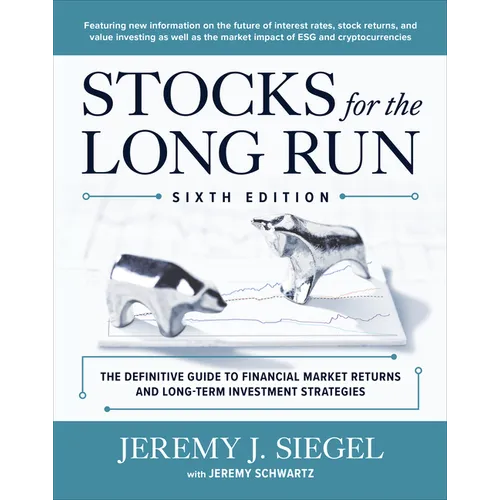 Stocks for the Long Run: The Definitive Guide to Financial Market Returns & Long-Term Investment Strategies, Sixth Edition