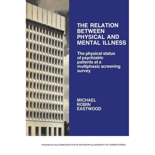 The Relation Between Physical and Mental Illness: The Physical Status of Psychiatric Patients at a Multiphasic Screening Survey
