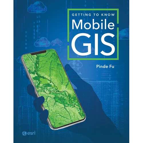 Getting to Know Mobile GIS