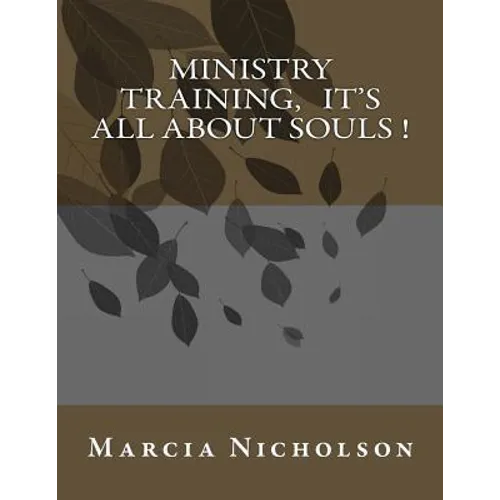 Ministry Training, It's All About Souls !