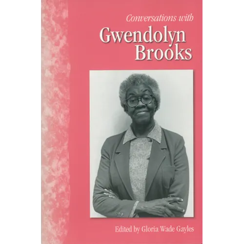 Conversations with Gwendolyn Brooks