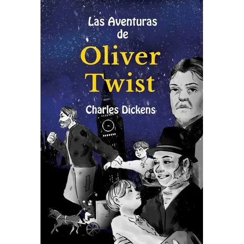 Learn Spanish with Las Aventuras de Oliver Twist: Level B1 with Parallel Spanish-English Translation