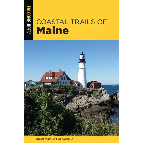 Coastal Trails of Maine: Including Acadia National Park