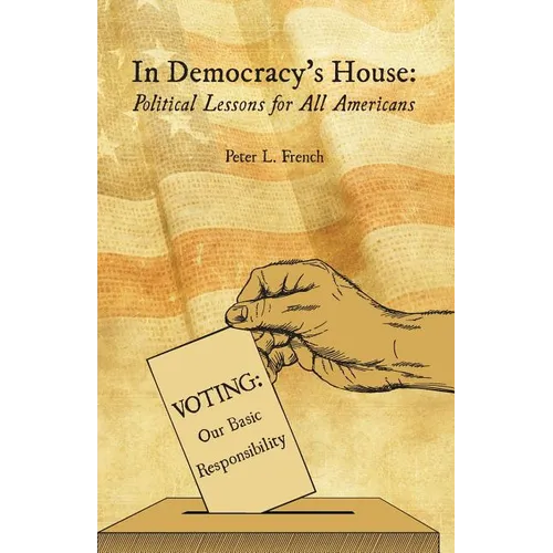 In Democracy's House: Political Lessons for All Americans