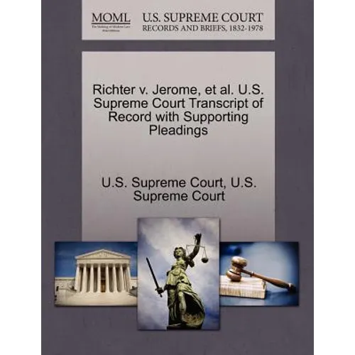 Richter V. Jerome, et al. U.S. Supreme Court Transcript of Record with Supporting Pleadings