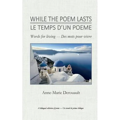 While The Poem Lasts / Le temps d'un poème