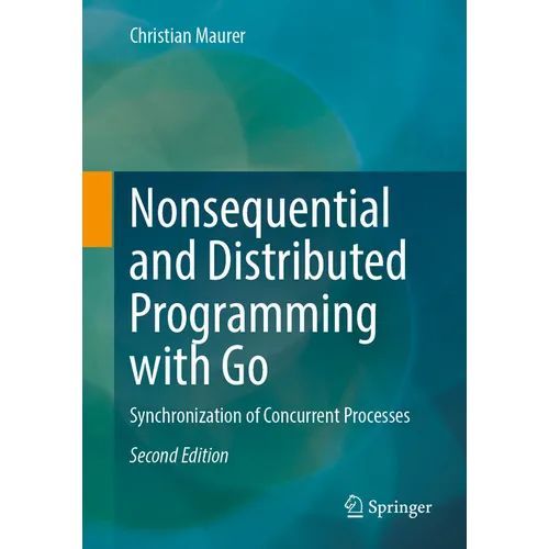Nonsequential and Distributed Programming with Go: Synchronization of Concurrent Processes
