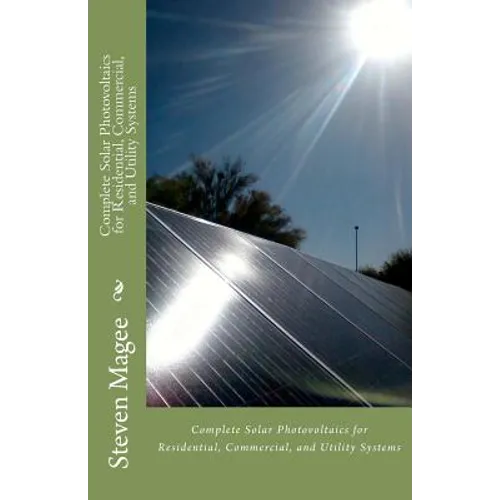 Complete Solar Photovoltaics for Residential, Commercial, and Utility Systems
